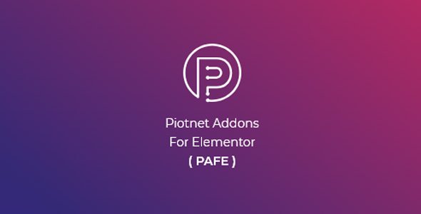 Piotnet Addons Pro – PAFE for elementor nulled plugin